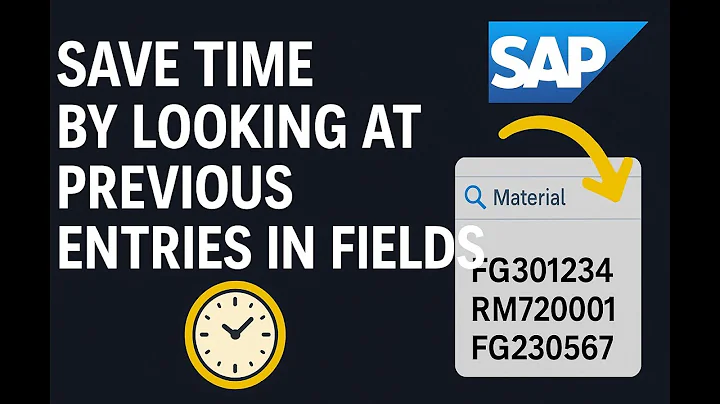 How to See Previous Entries in Any SAP Field | Save Time