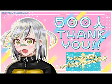 【祝い歌枠+大発表 】THANK YOU FOR 500人ありぁとう！！+ SPECIAL ANNOUNCEMENT【Eureka 四九ゆりか/ENvtuber】