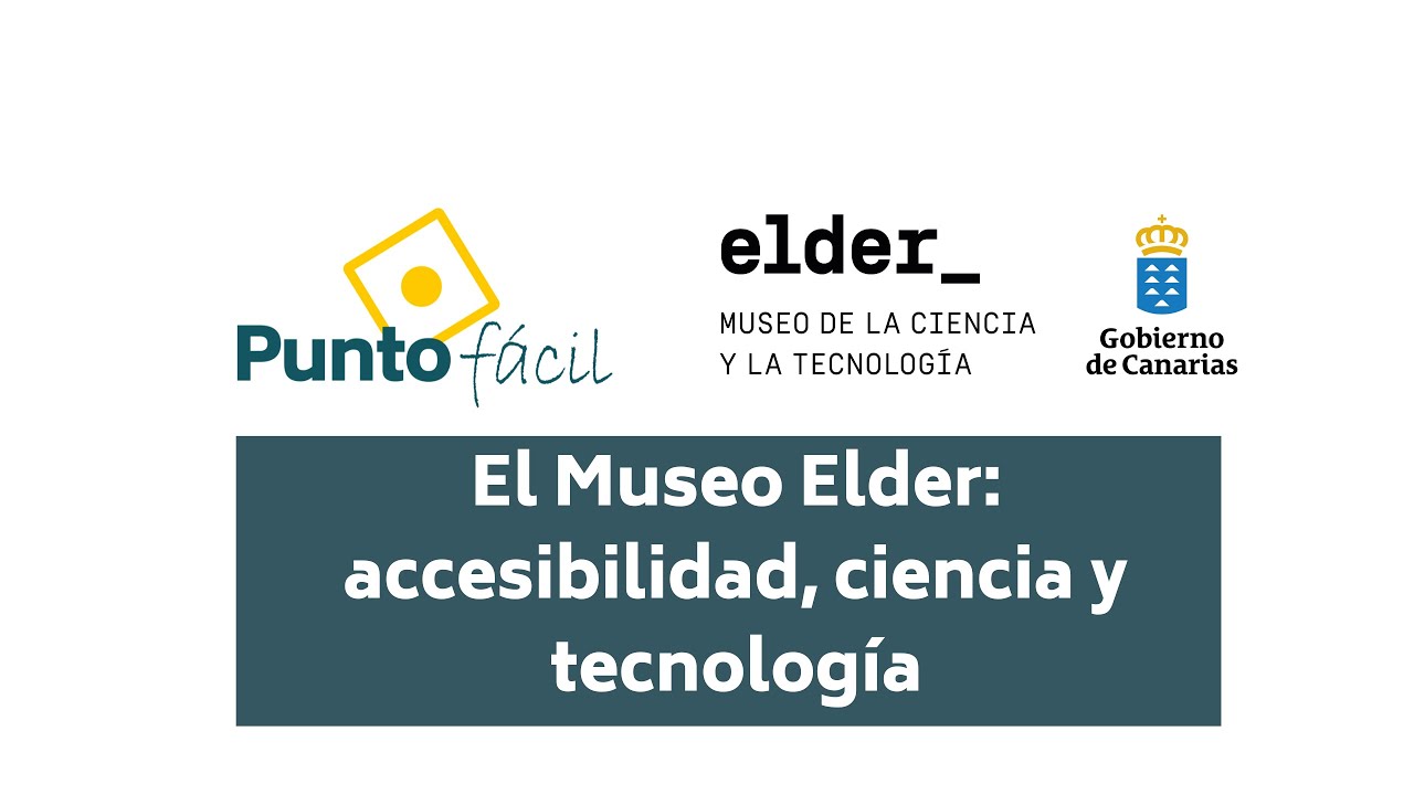 Museo Elder: accesibilidad, ciencia y tecnología