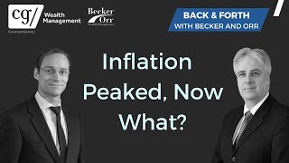 Inflation Peaked, Now What? - Back & Forth with Becker and Orr