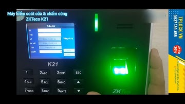 Máy chấm công và kiểm soát cửa ZKTeco K21 ♻️ Lắp đặt máy chấm công chuyên nghiệp