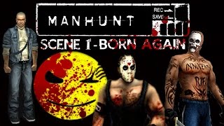 Manhunt - Scene 1 Born Again