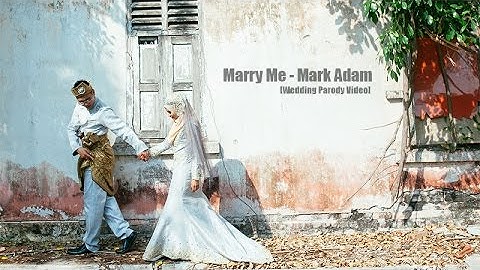 Mark Adam - Marry Me [Wedding Parody Video]
