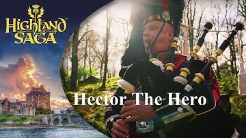 Hector The Hero | Highland Saga | [Official Video]