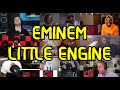 Eminem Little Engine UNCUT REACTION MASHUP Eminem Little Engine UNCUT REACTION MASHUP