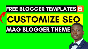 Free Blogger Templates | How to Customize Seo Mag Blogger Theme