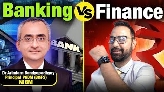 Why MBA in Finance | Banking vs Finance ft. Dr Arindam Bandyopadhyay, Principal PGDM (B&FS) NIBM