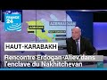 Rencontre erdoganaliev dans lenclave du nakhitchevan  france 24