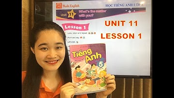 HỌC TIẾNG ANH LỚP 5 - Unit 11 - Lesson 1. What