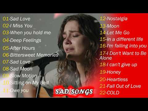 Late Night Sad Songs Playlist 💔 Slow & Emotional Music To Help You Heal