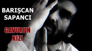 Barişcan Sapanci Gavurun Kizi Official Video