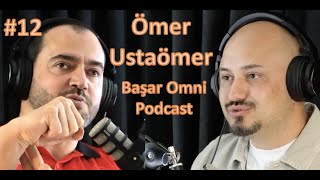 #12 Ömer Ustaömer / Youtuber / Bilek Güreşi / Yenilmez Bilek - Başar Omni Podcast