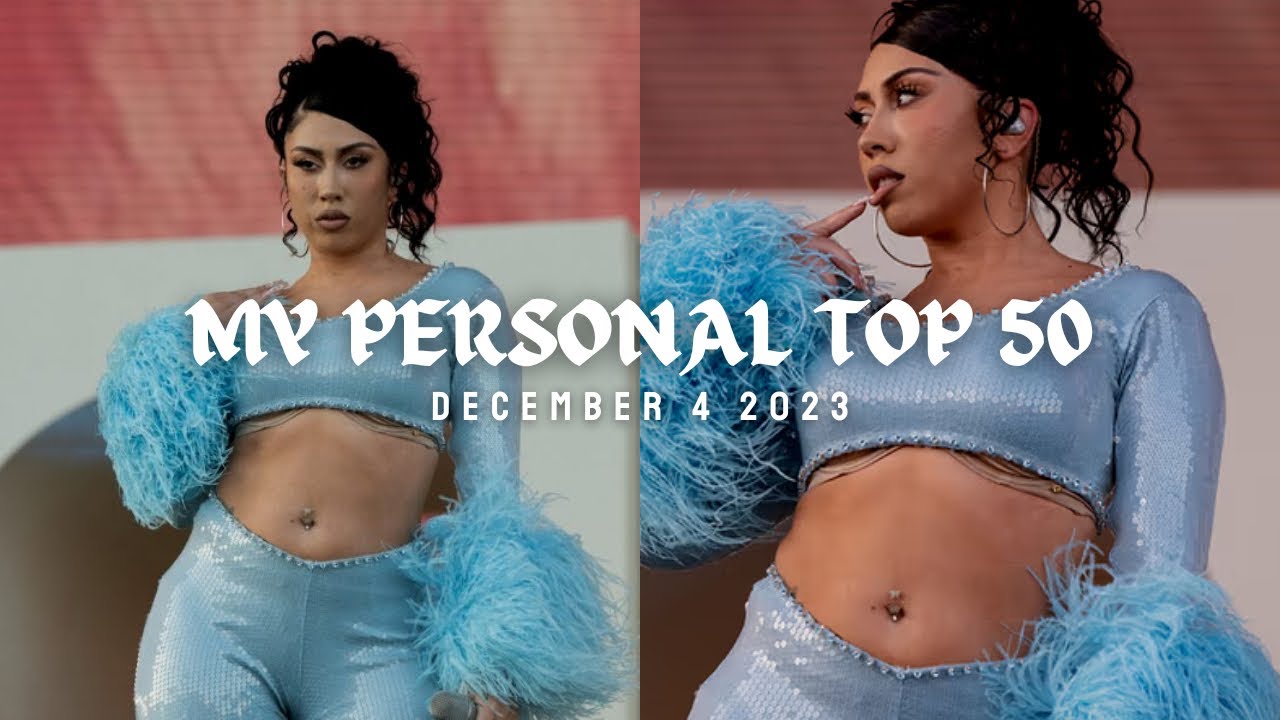 My Personal Top 50: December 4 2023 - YouTube
