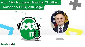 How We Hatched: Nicolas Chaillan, Founder & CEO of Ask Sage