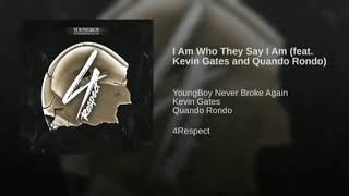 NBA YoungBoy Never Broke Again I Am Who They Say I Am Ft Kevin Gates \& Quando Rondo Clean