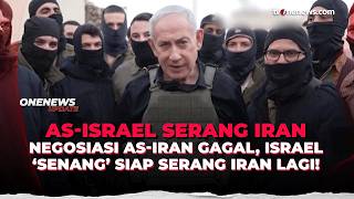 Israel Senang & Siap Serang Iran Lagi! Usai Negosiasi AS-Iran di Pakistan Gagal | OneNews Update