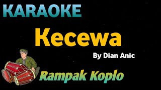 KECEWA ( ORA SOK NGABARI ) - Dian anic - KARAOKE HD VERSI KENDANG RAMPAK