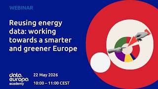 'Reusing energy data: working towards a smarter and greener Europe' data.europa academy