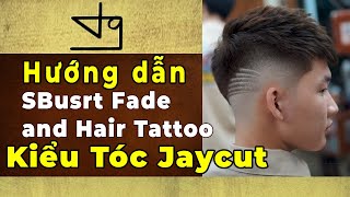 Huong Dan Busrt Fade and Hair Tattoo Kieu Toc Jaycut Tai Tuong Barber