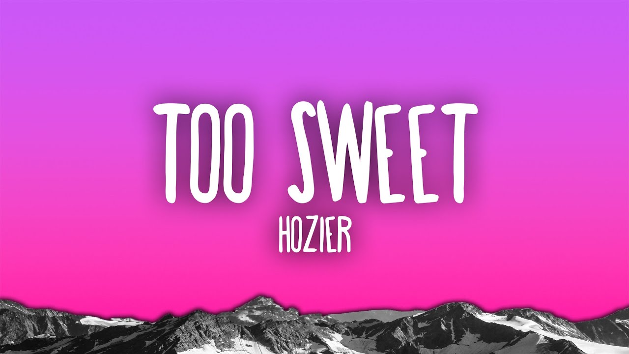 Hozier - Too Sweet