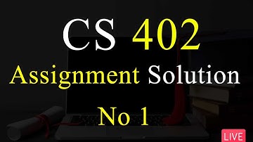 CS402 | Assignment No 1 Solution | Fall 2022 | VU Mentor #fall2022 #cs402