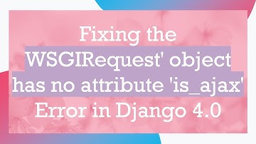 Fixing the WSGIRequest