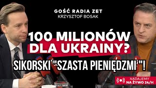 Bosak o pomocy dla Ukrainy: Sikorski szasta pieniędzmi MSZ jak z prywatnej skarbony
