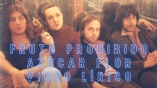 FRUTO PROHIBIDO - AZÚCAR FLOR - VIDEO LÍRICO (en vivo 1998)