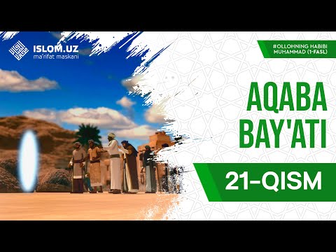 21. Aqaba bay'ati | Allohning Habibi Muhammad