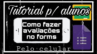 Como realizar avaliações no Google classroom e no formulário google pelo celular -Tutorial alunos