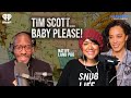 Tim scott baby please  native land pod