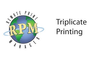 Triplicate Printing with RPM Remote Print Manager Elite
