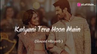 Kalyani_Tera_Hoon_Main(lofi_spritual)Slowed×Reverb Lofi_LofiHubs_Vijay_Deverakonda,_Sachet-Parampara