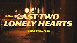 Tim Hicks - Last Two Lonely Hearts (Lyric Video)