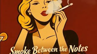 Smoke Between the Notes – Vintage Jazz Lounge
