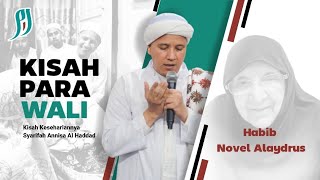 Kisah Para Wali ( Syarifah Annisa Al Haddad ) oleh Habib Novel Alaydrus.