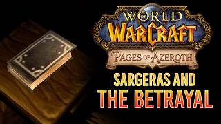 Sargeras and the Betrayal | World of Warcraft Lore | Book 2