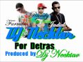 Farruko ft Jadiel ``El incomparable´´ & Randy Nota Loka - Por detras (Prod. by DJ Necktar)