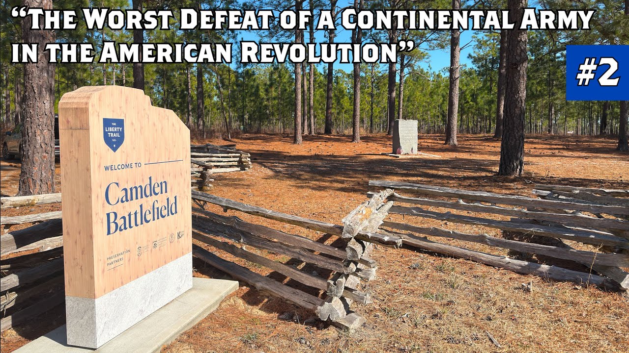 The Battle of Camden | The Liberty Trail