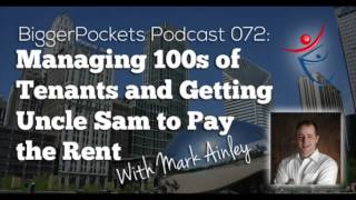 Managing Hundreds of Tenants and Getting Uncle Sam to Pay the Rent with Mark Ainley | BP Podcast 72