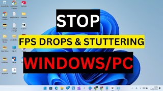 How to Fix FPS Drops and Stuttering on Windows PC