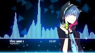 ♫【Nightcore】- You And I (Axero Remix)