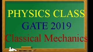 GATE PHYSICS 2019 - Classical Mechanics