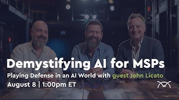 Demystifying AI for MSPs | Playing Defense in an AI World