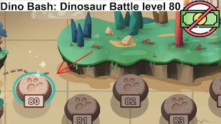 Dino Bash: Dinosaur Battle level 80 [without MONEY]