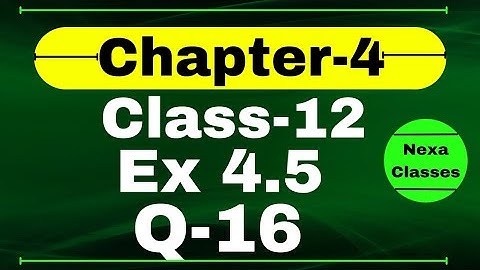 Class 12 Ex 4.5 Q16 Math | Determinants | Q16 Ex 4.5 Class 12 Math | Ex 4.5 Q16 Class 12 Math
