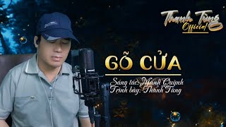 Bài hát đang 🔥HOT🔥GÕ CỬA - THANH TÙNG | Nếu có lần em gõ cửa ghé thăm