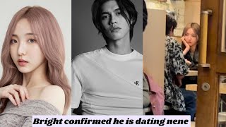 Bright confirmed he is dating nene said she is warm person and he is confident about them