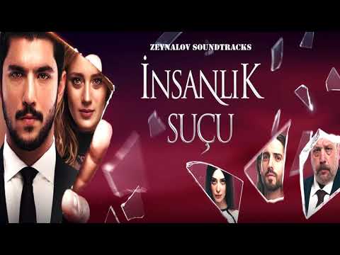 موسيقى مسلسل ذنب انساني İnsanlık Suçu Müzikleri - Duygusal   ll