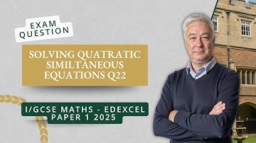 Solving Quadratic Simultaneous Equations (Q22 IGCSE P1 Edexcel June 2025)